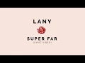 Download Lagu LANY - Super Far (Lyric Video)