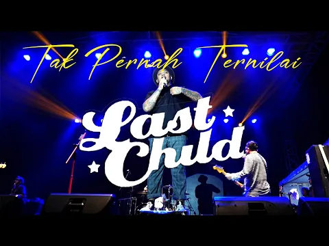 Download MP3 LAST CHILD - TAK PERNAH TERNILAI