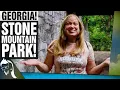 Stone Mountain Park Georgia ULTIMATE Day Trip
