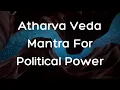 Download Lagu Atharva Veda Mantra For Political Power | Vedadhara