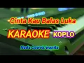 CINTA KAU BALAS LUKA - Karaoke koplo - Nada cewek/wanita