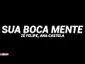 Zé Felipe, Ana Castela - Sua Boca Mente (Letra) (You’re Still The One)