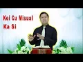 Evan. Lal Hre Luai - Kei Cu Misual Ka Si (Sermon)