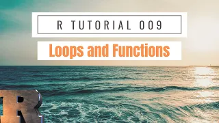 Loops Functions and the Apply Family R Tutorial 2020