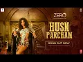 Lagu ZERO: Husn Parcham Video Song | Shah Rukh Khan, Katrina Kaif, Anushka Sharma | Ajay-Atul T-Series