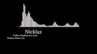 nicklaz golden hip hop mix 2021 music 2021 beats 2021 