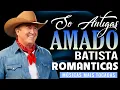 Download Lagu Amado Batista 💝 Grandes Sucessos Inesquecíveis ~ As Músicas Mais Tocadas para Relembrar 💝