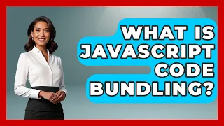 What Is JavaScript Code Bundling - JavaScript Toolkit