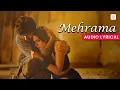 Download Lagu Mehrama - Lyrical Song | Love Aaj Kal | Kartik, Sara | Darshan Raval | Antara Mitra | Pritam Hits