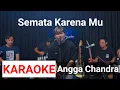 Download Lagu Semata Karenamu ( Karaoke ) Mario G Klau - Version Angga Chandra feat Himalaya || Lirik Baru