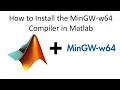 How to Install the MinGW-w64 Compiler in Matlab