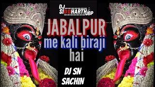 jabalpur me kali viraji hai remix by dj sn x prasent dj siddharth jbp
