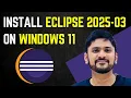 How to install Eclipse IDE 2025-03 on Windows 11