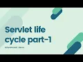 Servlet life cycle in Advanced Java part-1
