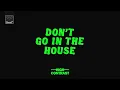 High Contrast - Don't Go In The House