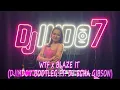 DJ BLAZE IT X WTF (DJINDO7 BOOTLEG) - BREAK VOCAL KENCENG FULL BASS - DJ ECHA GIBSON