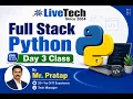 Full Stack Python Day 3 By Mr Pratap LiveTech