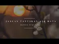 Download Lagu Hasbie Sukaton - Jangan Tanyakan Air Mata (Official Music Video)