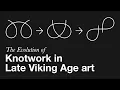The Evolution of Knotwork in Late Viking Age art