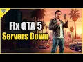 GTA 5 Servers Down Try This Server Connection Error Fix 2025