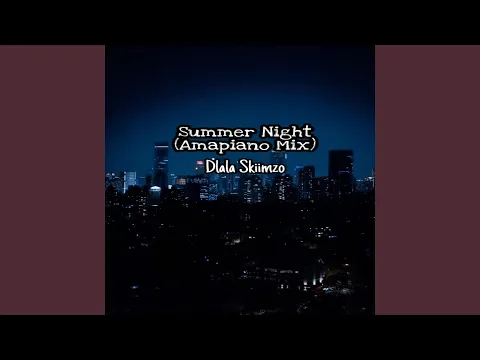 Download MP3 Summer Nights (Amapiano Mix)