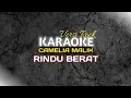Lagu KARAOKE VERSI ROCK RINDU BERAT - CAMELIA MALIK