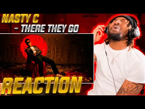 Download MP3 SOUTH AFRICA SHOULD BE PROUD! | Nasty C - There They Go (REACTION!!!)