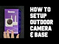 How To Setup Roku Outdoor Camera - Setup Use Wireless Roku Outdoor Camera With Battery Guide