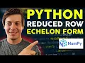 RREF Reduced Row Echelon Form Made Easy with Python and Numpy