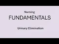 Fundamentals - Urinary Elimination
