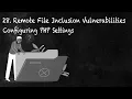 28 Remote File Inclusion Vulnerabilities Configuring PHP Settings