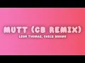 Leon Thomas, Chris Brown - MUTT (CB Remix) (Lyrics)