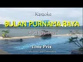 Download Lagu BULAN PURNAMA RAYA Tone Pria Karaoke