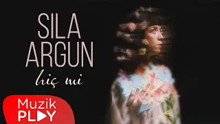 sıla argun - hiç mi (Official Video)
