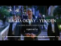 Lagu Ragga Oktay - Yeniden (Uğur Yılmaz \u0026 Kadir Koca Remix) Eşref Rüya - Kadir Baba Dans - Replik Remix.