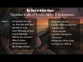 The Best of Arthur Hayes | Christian Songs of Prayer, Mercy and Redemption