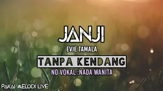 Download JANJI EVIE TAMALA TANPA KENDANG TANPA VOCAL -NADA WANITA MP3