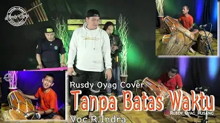 Download RUSDY OYAG II TANPA BATAS WAKTU II R.INDRA MP3