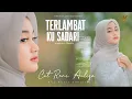 Download Lagu Cut Rani Auliza - Terlambat Ku Sadari  ( Official Music Video )