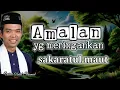 Lagu Amalan yg akan meringankan kita saat sakaratul maut