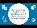 How To Identify Delete Unused WordPress Tags Categories Using Database Queries