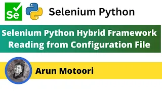 4 Selenium Python Hybrid Framework - Reading from Configuration file