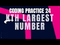 Kth Largest number Coding Practice 24 Python coding tips tricks Nxtwave ccbp 4 0 CCBP PYTHON