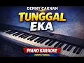 Lagu TUNGGAL EKA – Denny Caknan | Karaoke Piano Nada Asli (Tanpa Vokal)