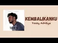 Download Lagu Teddy Adhitya - Kembalikanku || Lirik Lagu