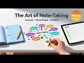 The Art of Note-Taking Master the Cornell Method Mind Maps Outlining for Success