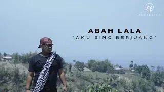 AKU SING BERJUANG - ABAH LALA (OFFICIAL MUSIC VIDEO)