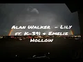 Download Lagu Alan Walker ft. K-391 \u0026 Emelie Hollow - Lily (Lyrics)