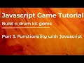 JavaScript Game Tutorial Drum kit Game Part 3 JavaScript