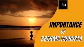 what is brahma muhurta i benefits of brahma muhurta i science connecting to brahma muhurta